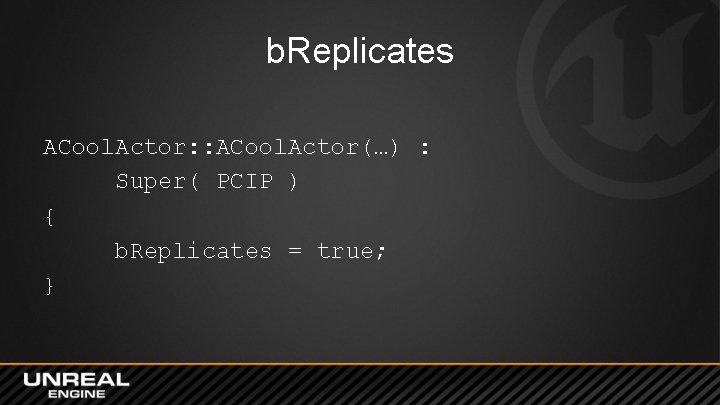 b. Replicates ACool. Actor: : ACool. Actor(…) : Super( PCIP ) { b. Replicates