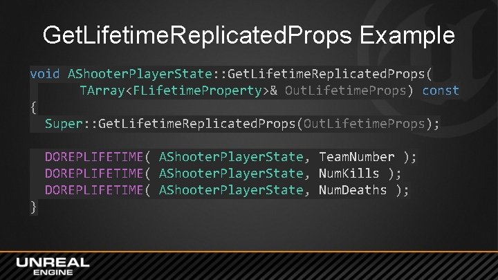 Get. Lifetime. Replicated. Props Example void AShooter. Player. State: : Get. Lifetime. Replicated. Props(
