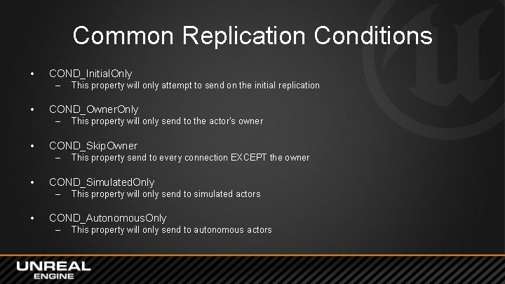 Common Replication Conditions • COND_Initial. Only – • COND_Owner. Only – • This property