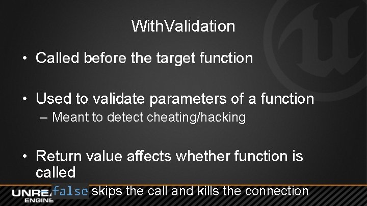 With. Validation • Called before the target function • Used to validate parameters of