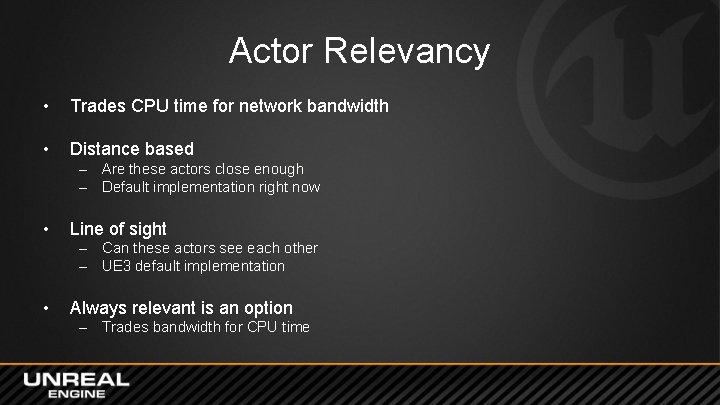 Actor Relevancy • Trades CPU time for network bandwidth • Distance based – Are
