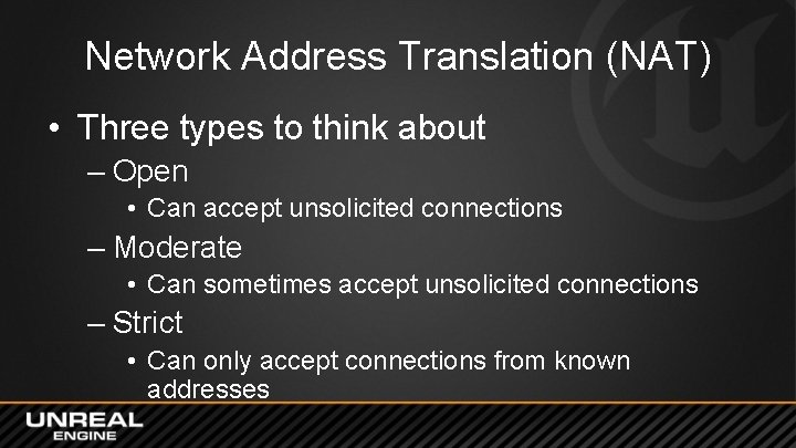 Network Address Translation (NAT) • Three types to think about – Open • Can