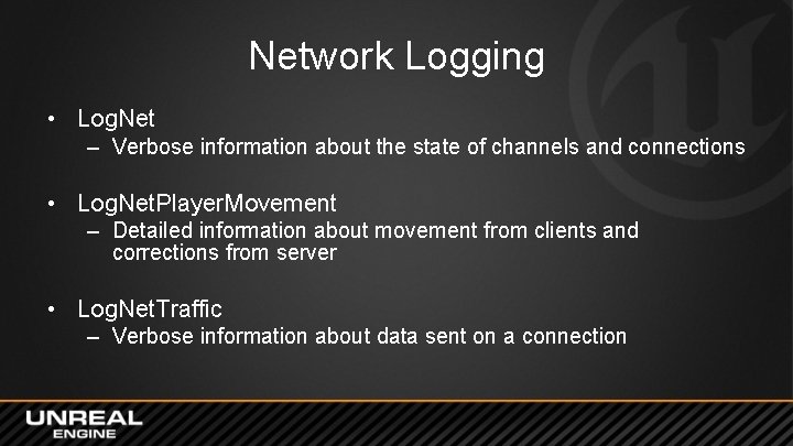 Network Logging • Log. Net – Verbose information about the state of channels and