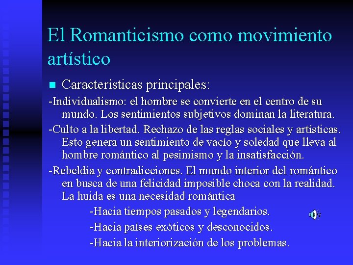 El Romanticismo como movimiento artístico n Características principales: -Individualismo: el hombre se convierte en