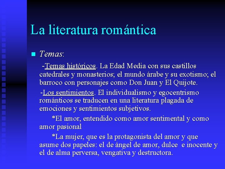 La literatura romántica n Temas: -Temas históricos. La Edad Media con sus castillos catedrales