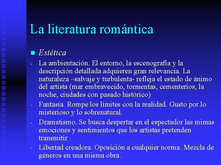 La literatura romántica n Estética - La ambientación. El entorno, la escenografía y la