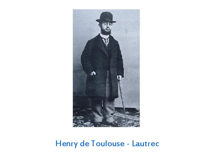 Henry de Toulouse - Lautrec Henry de Toulouse - Lautrec