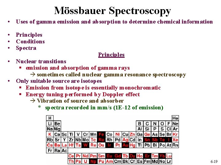 Mössbauer Spectroscopy • Uses of gamma emission and absorption to determine chemical information •