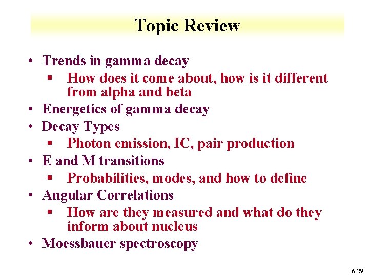 Topic Review • Trends in gamma decay § How does it come about, how
