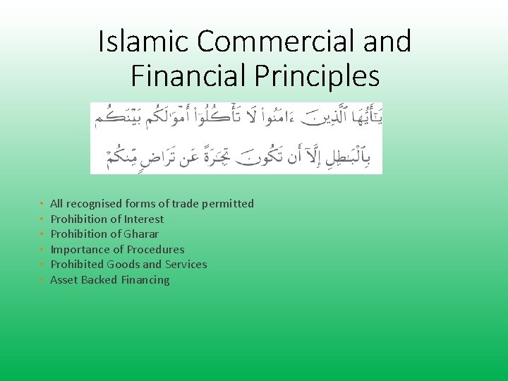 Islamic Commercial and Financial Principles • • • All recognised forms of trade permitted Islamic Commercial and Financial Principles • • • All recognised forms of trade permitted