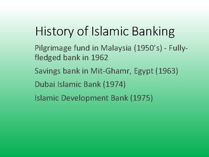 History of Islamic Banking Pilgrimage fund in Malaysia (1950’s) - Fullyfledged bank in 1962 History of Islamic Banking Pilgrimage fund in Malaysia (1950’s) - Fullyfledged bank in 1962