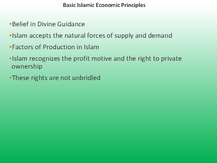 Basic Islamic Economic Principles • Belief in Divine Guidance • Islam accepts the natural Basic Islamic Economic Principles • Belief in Divine Guidance • Islam accepts the natural