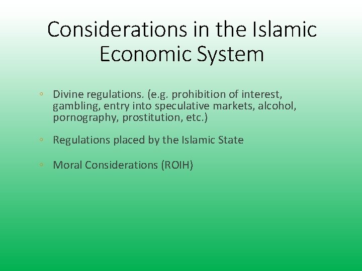 Considerations in the Islamic Economic System ◦ Divine regulations. (e. g. prohibition of interest, Considerations in the Islamic Economic System ◦ Divine regulations. (e. g. prohibition of interest,