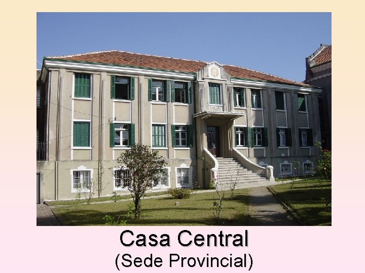Casa Central (Sede Provincial) 