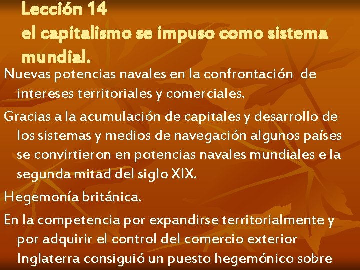 Lección 14 el capitalismo se impuso como sistema mundial. Nuevas potencias navales en la
