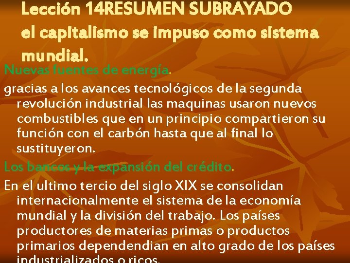 Lección 14 RESUMEN SUBRAYADO el capitalismo se impuso como sistema mundial. Nuevas fuentes de