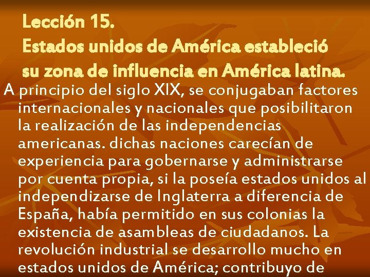 Lección 15. Estados unidos de América estableció su zona de influencia en América latina.