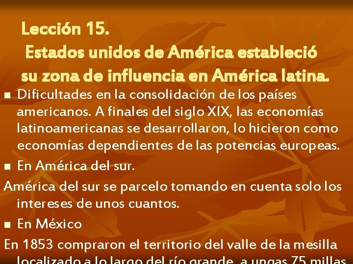 Lección 15. Estados unidos de América estableció su zona de influencia en América latina.