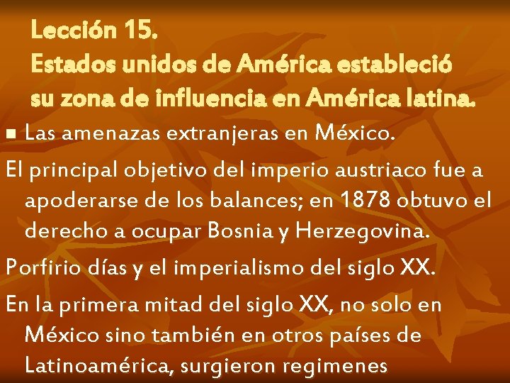 Lección 15. Estados unidos de América estableció su zona de influencia en América latina.