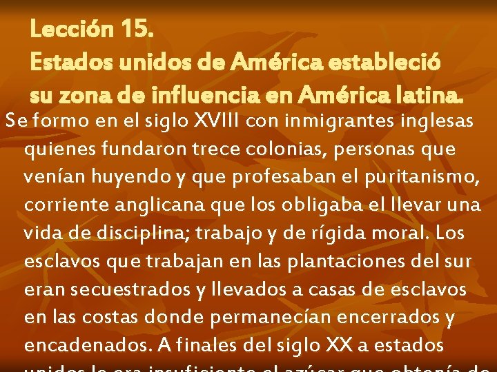 Lección 15. Estados unidos de América estableció su zona de influencia en América latina.