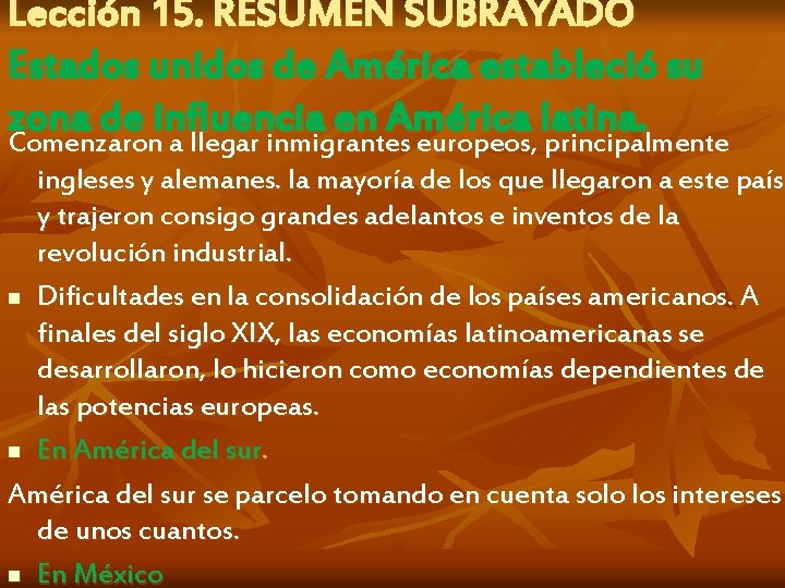 Lección 15. RESUMEN SUBRAYADO Estados unidos de América estableció su zona de influencia en