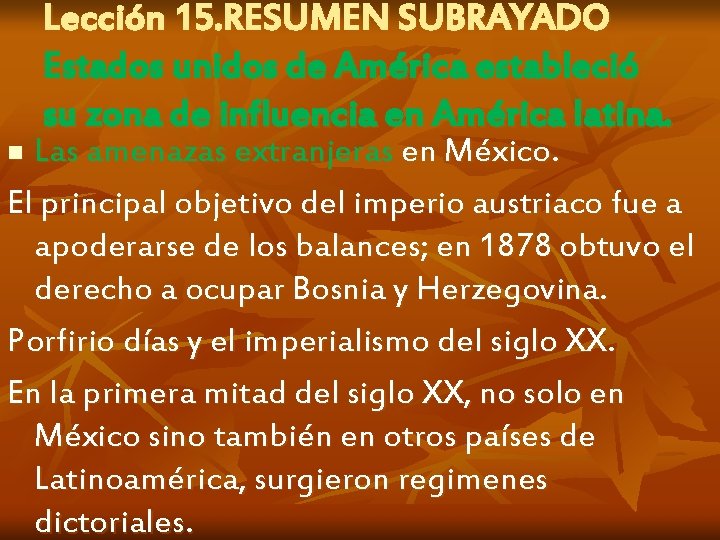 Lección 15. RESUMEN SUBRAYADO Estados unidos de América estableció su zona de influencia en