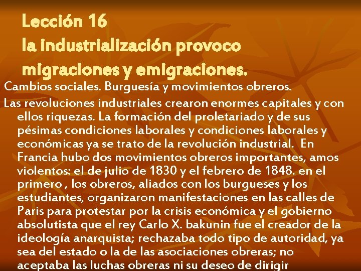 Lección 16 la industrialización provoco migraciones y emigraciones. Cambios sociales. Burguesía y movimientos obreros.