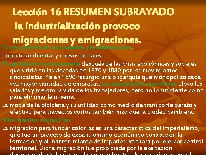 Lección 16 RESUMEN SUBRAYADO la industrialización provoco migraciones y emigraciones. El crecimiento de las