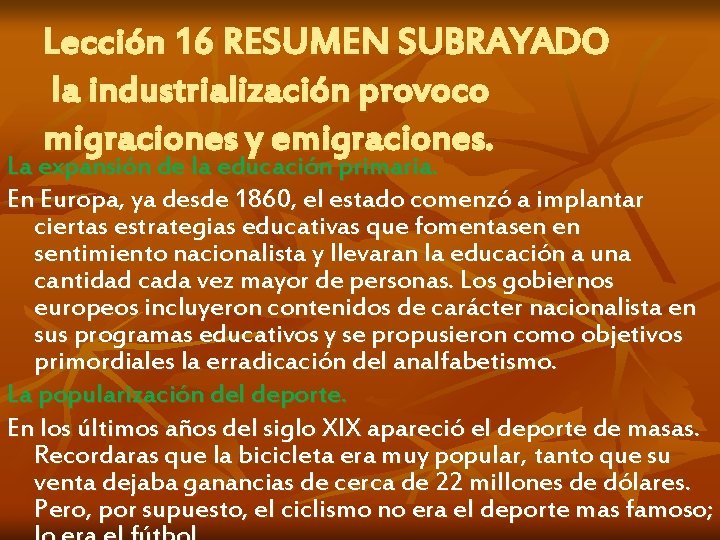 Lección 16 RESUMEN SUBRAYADO la industrialización provoco migraciones y emigraciones. La expansión de la