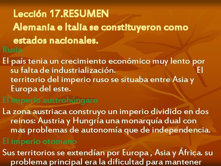 Lección 17. RESUMEN Alemania e Italia se constituyeron como estados nacionales. Rusia El país