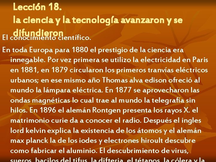 Lección 18. la ciencia y la tecnología avanzaron y se difundieron El conocimiento científico.