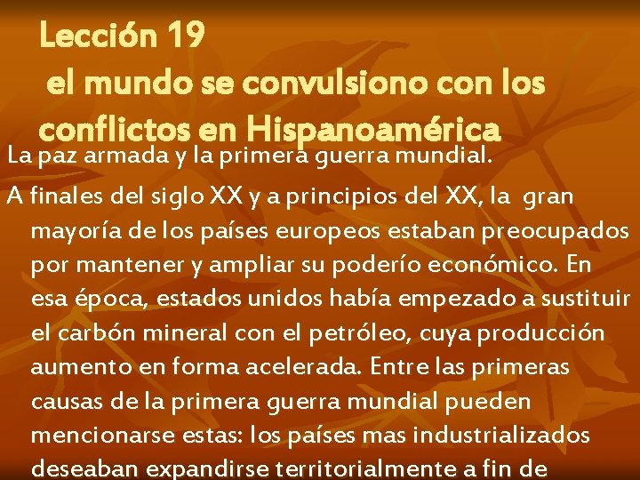 Lección 19 el mundo se convulsiono con los conflictos en Hispanoamérica La paz armada