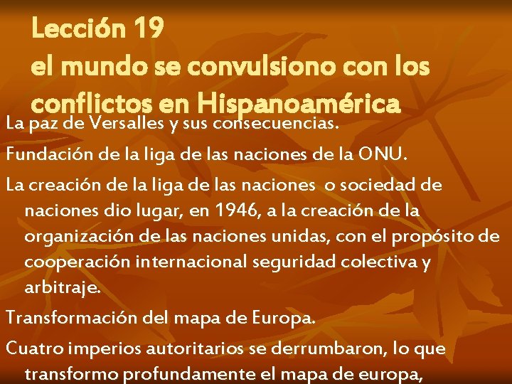 Lección 19 el mundo se convulsiono con los conflictos en Hispanoamérica La paz de