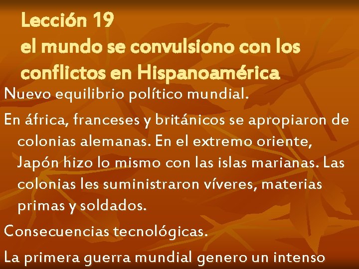 Lección 19 el mundo se convulsiono con los conflictos en Hispanoamérica Nuevo equilibrio político