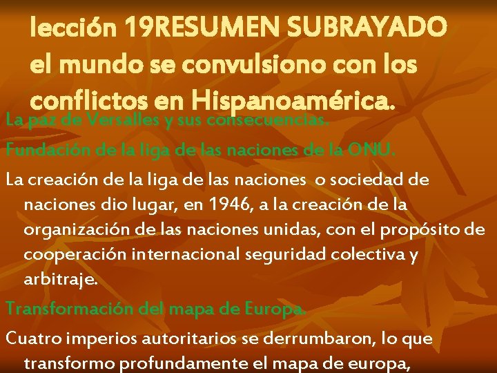 lección 19 RESUMEN SUBRAYADO el mundo se convulsiono con los conflictos en Hispanoamérica. La