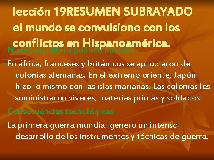 lección 19 RESUMEN SUBRAYADO el mundo se convulsiono con los conflictos en Hispanoamérica. Nuevo