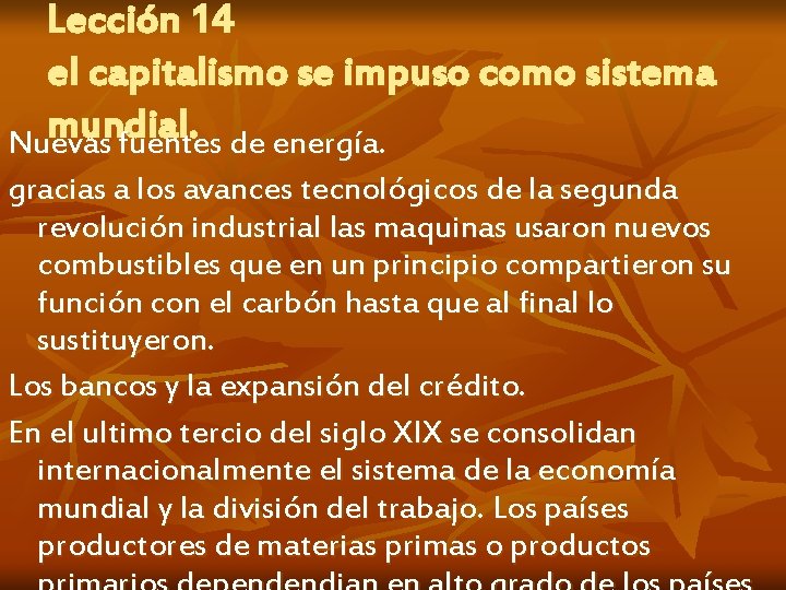 Lección 14 el capitalismo se impuso como sistema mundial. Nuevas fuentes de energía. gracias