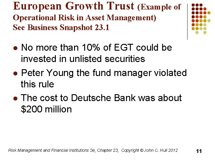 European Growth Trust (Example of Operational Risk in Asset Management) See Business Snapshot 23.