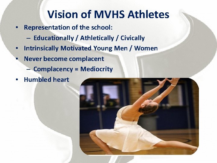 Vision of MVHS Athletes • Representation of the school: – Educationally / Athletically /
