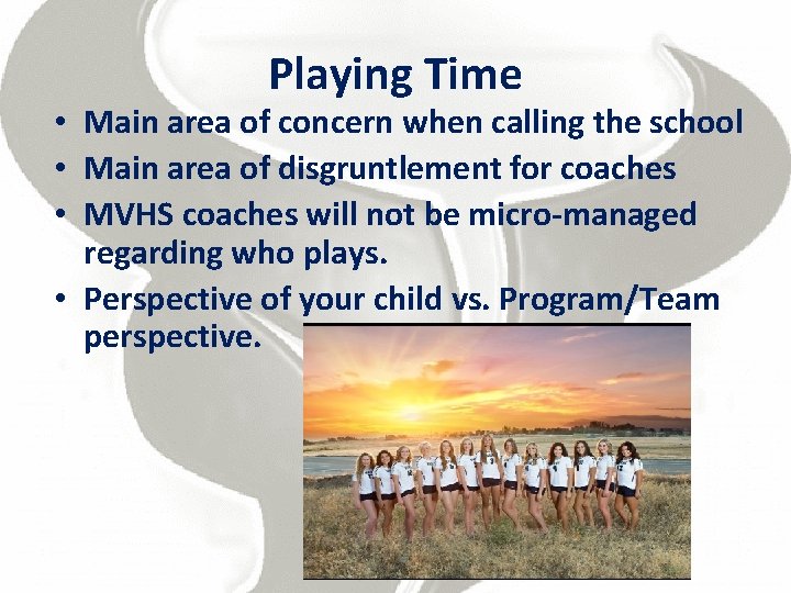 Playing Time • Main area of concern when calling the school • Main area