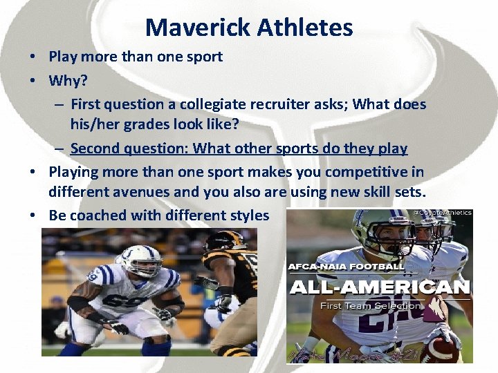 Maverick Athletes • Play more than one sport • Why? – First question a