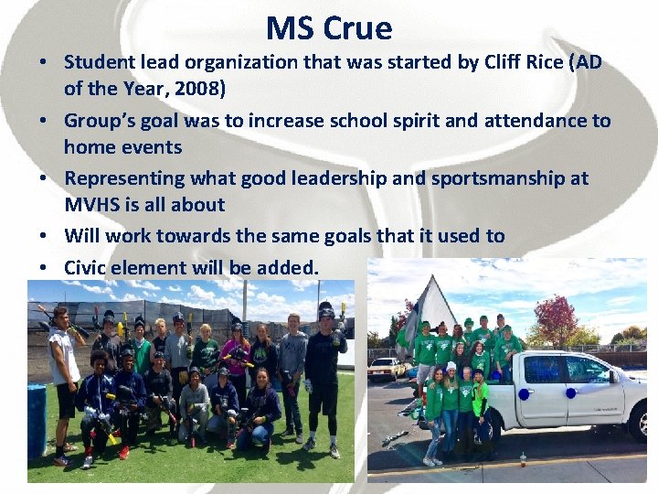 MS Crue • Student lead organization that was started by Cliff Rice (AD of