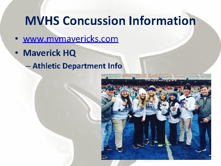 MVHS Concussion Information • www. mvmavericks. com • Maverick HQ – Athletic Department Info