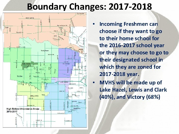 Boundary Changes: 2017 -2018 • Incoming Freshmen can choose if they want to go