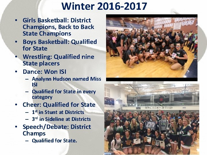 Winter 2016 -2017 • Girls Basketball: District Champions, Back to Back State Champions •