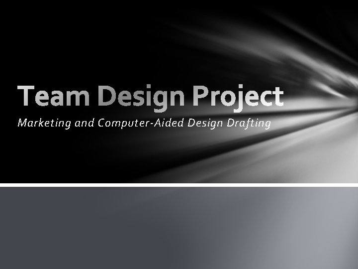 Marketing and Computer-Aided Design Drafting Marketing and Computer-Aided Design Drafting