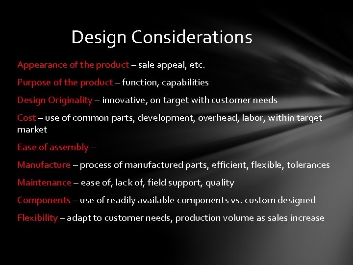 Design Considerations Appearance of the product – sale appeal, etc. Purpose of the product