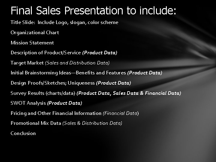 Final Sales Presentation to include: Title Slide: Include Logo, slogan, color scheme Organizational Chart