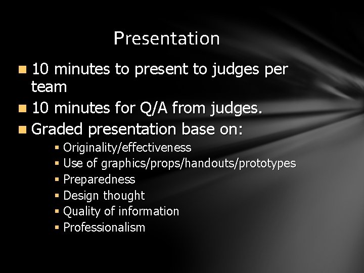 Presentation n 10 minutes to present to judges per team n 10 minutes for
