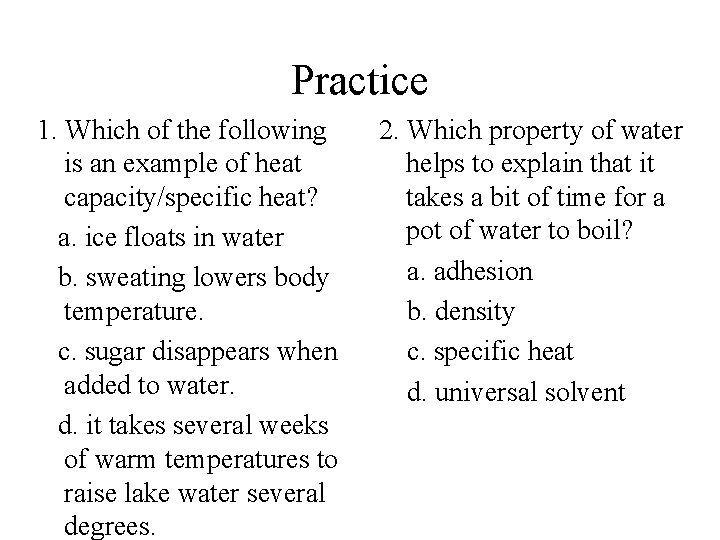 Practice 1. Which of the following is an example of heat capacity/specific heat? a.